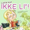 Lotte Kan Ikke Liâ! - Kirsten Ahlburg - Bog
